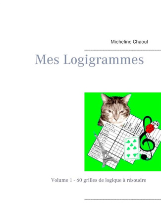 Mes logigrammes. Volume 1