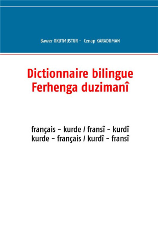 Dictionnaire bilingue français - kurde. Ferhenga duzimanî fransî - kurdî