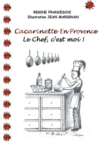 Cacarinette en provence. Le chef, c'est moi !