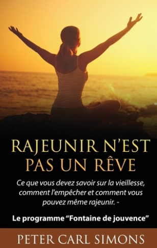 Rajeunir n'est pas un rêve. Ce que vous devez savoir sur la vieillesse, comment l'empêcher et commen