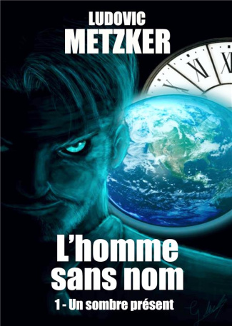 L'homme sans nom Tome 1 : Un sombre présent