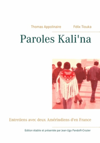 PAROLES KALI NA - ENTRETIENS AVEC DEUX AMERINDIE