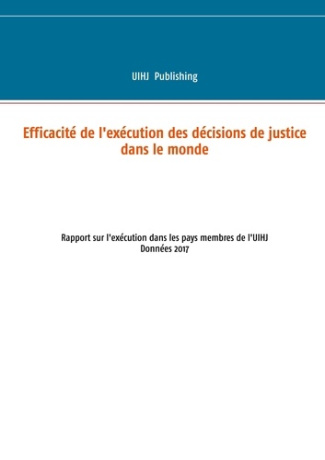 Efficacité de l'exécution des décisions de justice dans le monde. Rapport sur l'exécution dans les p