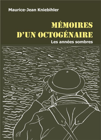 Mémoires d'un octogénaire. Les années sombres