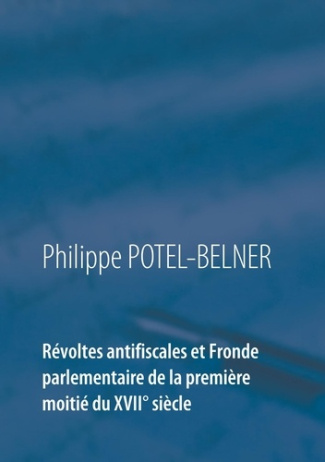 Révoltes antifiscales et fronde parlementaire de la première moitié du XVIIe siècle