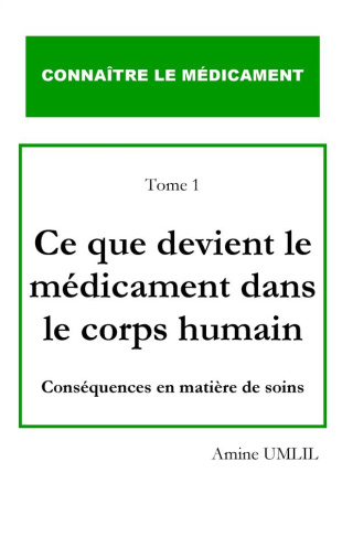 Ce que devient le médicament dans le corps humain. Conséquences en matière de soins