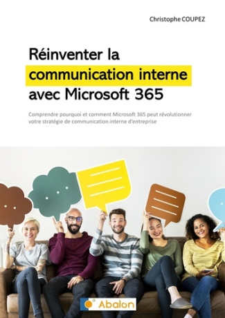 Réinventer la communication interne avec Microsoft 365. Comprendre comment Microsoft 365 peut révolu