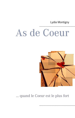 As de coeur. ... quand le coeur est le plus fort
