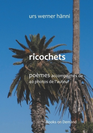 Ricochets. Poèmes accompagnés de photos