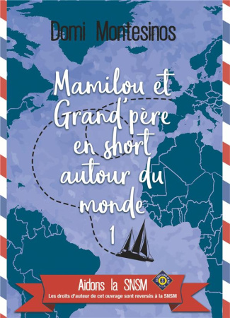 Mamilou et Grand-père en short autour du monde. Tome 1, Du bonheur en Atlantique