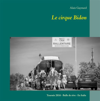Le cirque bidon 2016. Tournée 2016 - Bulle de rêve - En Italie
