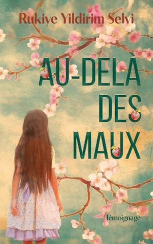 Au-delà des maux. Témoignage
