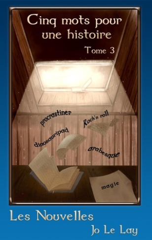 Cinq mots pour une histoire Tome 3 : Les nouvelles