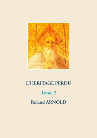 L'héritage perdu. Tome 2