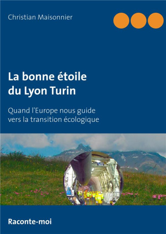 La bonne étoile du Lyon Turin. Quand l'Europe nous guide vers la transition écologique