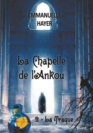 La chapelle de l'ankou. Tome 2 : la Traque