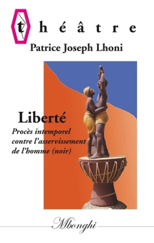Liberté. Procès intemporel contre l'asservissement de l''homme (noir)
