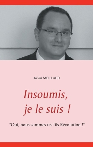 INSOUMIS JE LE SUIS - OUI NOUS SOMMES TES FILS REVO