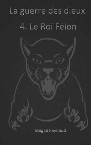 La guerre des dieux Tome 4 : Le Roi Félon