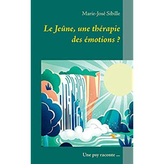 LE JEUNE, UNE THERAPIE DES EMOTIONS ? - UNE PSY RACONTE ...
