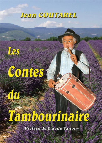 LES CONTES DU TAMBOURINAIRE - MON GALOUBET, MA PROVENCE ET MOI