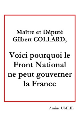 Maître et député Gilbert Collard, voici pourquoi le Front National ne peut gouverner la France