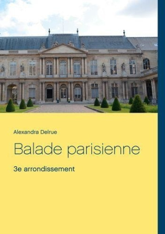 BALADE PARISIENNE - 3E ARRONDISSEMENT