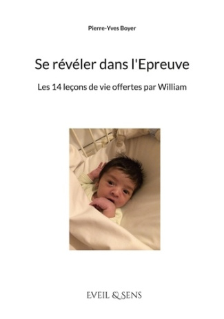 Se révéler dans l'Epreuve. Les 14 leçons de vie offertes par William