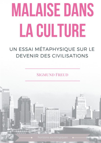 Malaise dans la culture. Un essai de métaphysique sur le devenir des civilisations