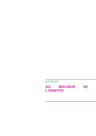 Au malheur de l'identité