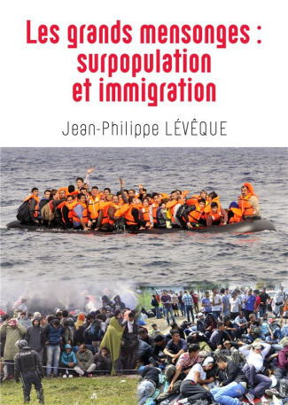 LES GRANDS MENSONGES SURPOPULATION ET IMMIGRATION