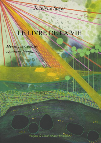 Le livre de la vie. Messages célestes et autres bienfaits