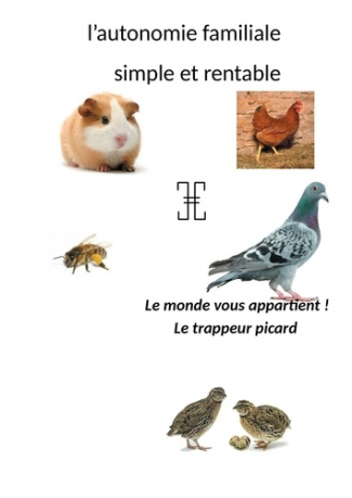 L'autonomie familiale simple et rentable. Le trappeur picard