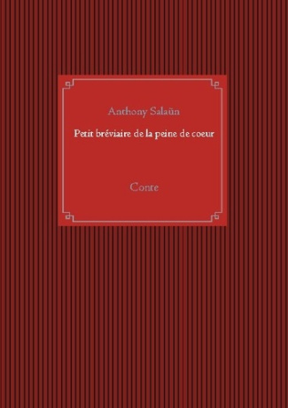 Petit bréviaire de la peine de coeur. Conte