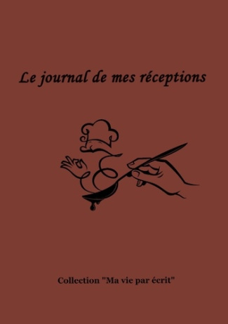 Ma vie par écrit : Le journal de mes réceptions