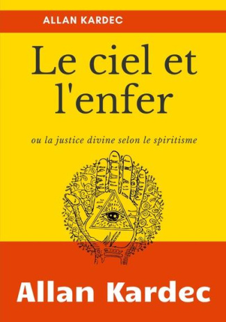 Le Ciel et L'Enfer. Ola justice divine selon le spiritisme