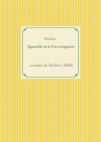 Sganarelle ou le Cocu imaginaire