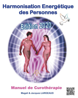 Harmonisation Energétique des Personnes. Manuel de Curothérapie, Edition 2020