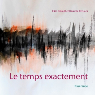 Le temps exactement. Itinérance