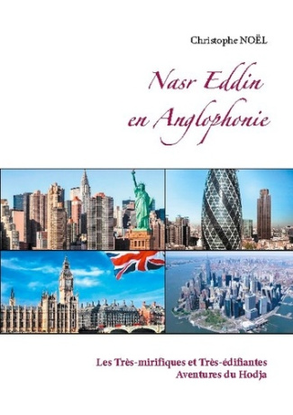 Nasr Eddin en Anglophonie. Les Très-mirifiques et Très-édifiantes Aventures du Hodja