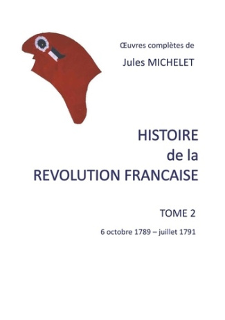 Histoire de la Révolution française. Tome 2, 6 octobre 1789 - juillet 1791
