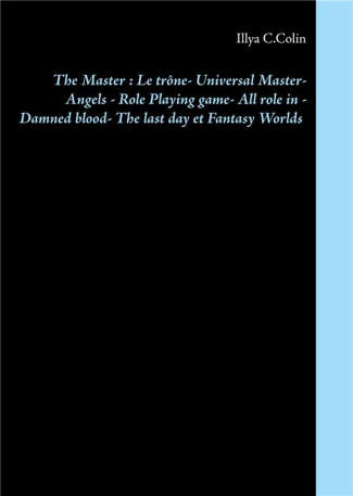 THE MASTER : LE TRONE - UNIVERSAL MASTER - ANGELS -  ROLE PLAYING GAME - ALL ROLE IN  -  DAMNED BLOO