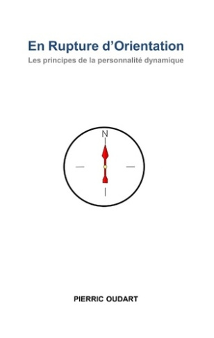 En Rupture d'Orientation. Les principes de la personnalité dynamique
