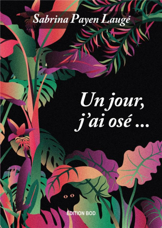 Un jour, J'ai osé