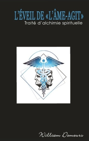 L'EVEIL DE "L'AME-AGIT" - TRAITE D'ALCHIMIE SPIRITUELLE