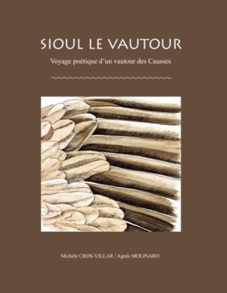 Sioul le Vautour. Voyage poétique d'un vautour des Causses