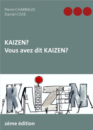 Kaizen ? Vous avez dit Kaizen ? 2e édition