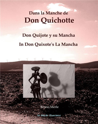 Dans la Manche de Don Quichotte. Edition français-anglais-espagnol