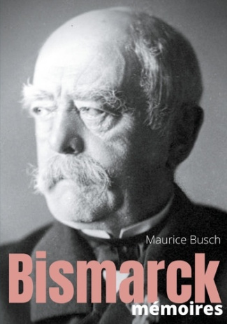 Secrets d'histoire Tome 12 : Bismarck. Mémoires