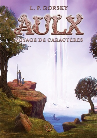 Aulx Tome 1 : Voyage de Caractères
